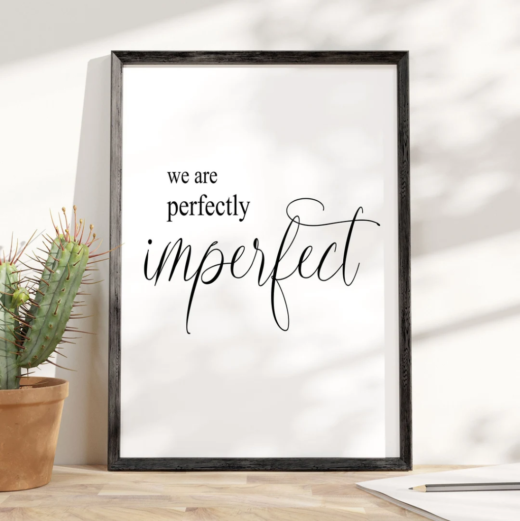 Perfectly Imperfect We Are